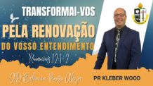 Transformai-vos pela Renovação do vosso Entendimento